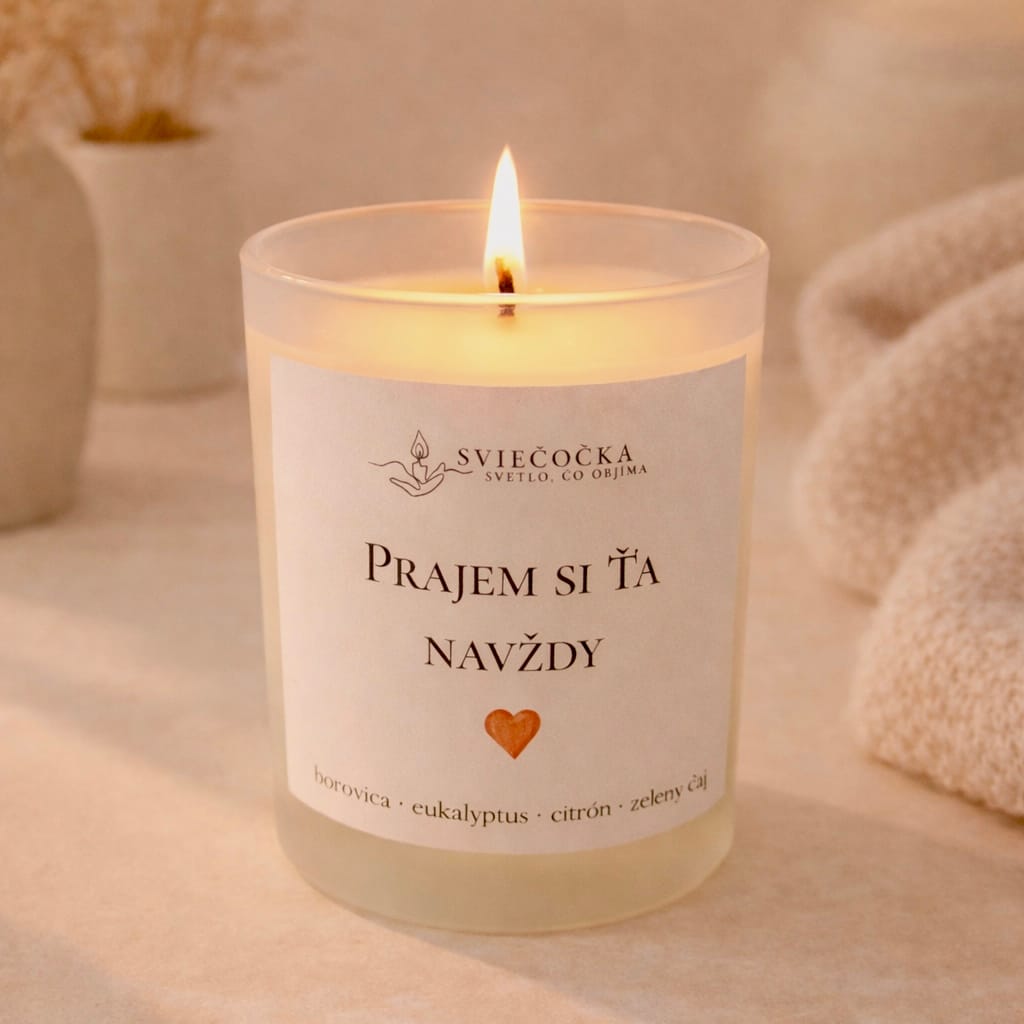 Prajem si Ťa - borovica · eukalyptus · citrón · zelený čaj - ručne vyrábaná sójová sviečka